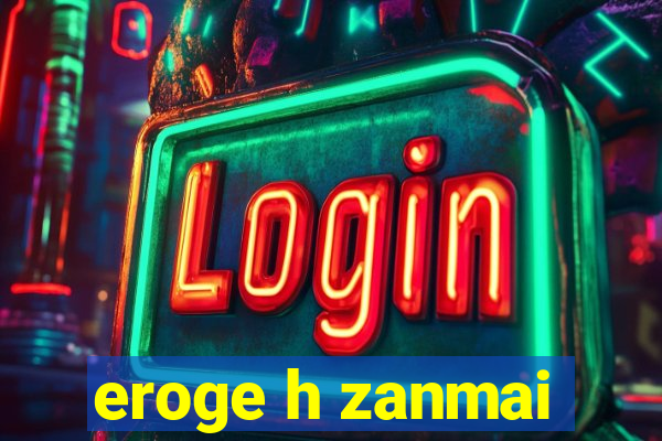 eroge h zanmai